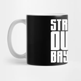 Straight Outta Bay Area Mug